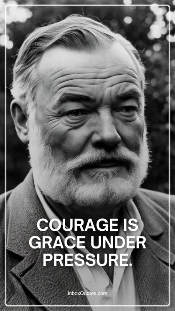 Courage is grace under pressure