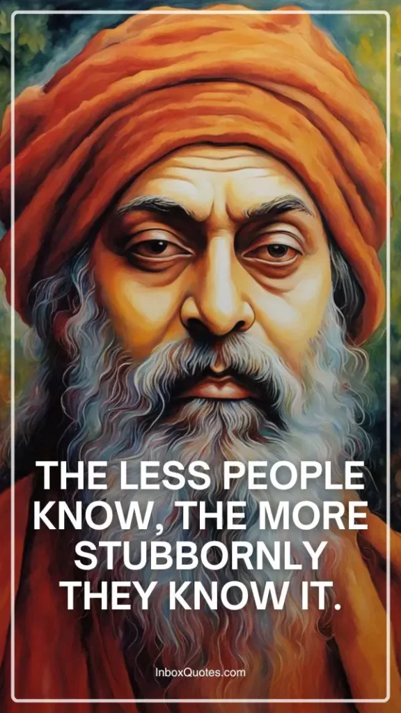 The less people know, the more stubbornly they know it
