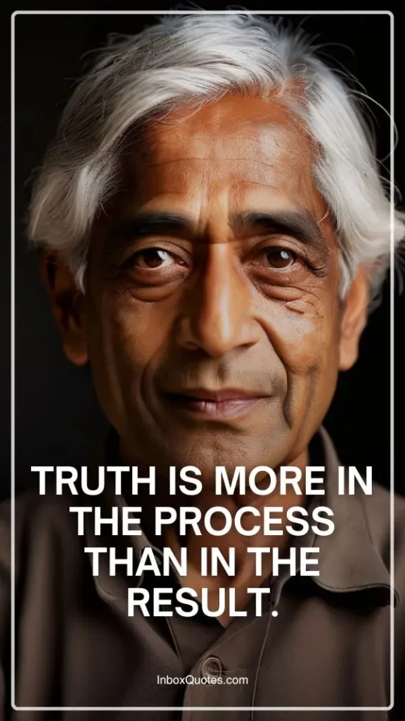 Truth is more in the process than in the result